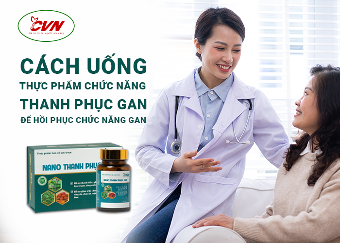 Cach uong thuc pham chuc nang Thanh Phuc Gan de hoi phuc chuc nang gan